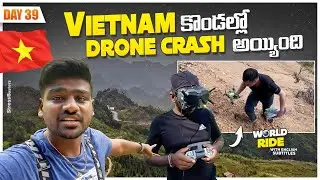 New drone Crashed in Vietnam 🇻🇳 | WORLD RIDE DAY 39 Part-2 | Telugu Motovlogs | Bayya Sunny Yadav
