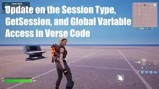Update on the Session Type, GetSession, and Global Variable Access in Verse Code