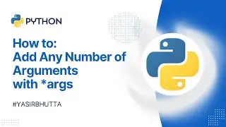 #5 How to Add Any Number of Arguments with *args | Python Function | Python Tutorial for Beginners