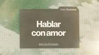 Hablar con amor - Jos&eacute; Luis Fern&aacute;ndez