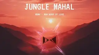 MDMA - Woh Noor Of Love | Jungle Mahal Vol.1 | Bolly Afro House Remix | 2026