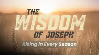 The Wisdom Of Joseph - Rising In Every Season | Ps Doreen Kahiigwa