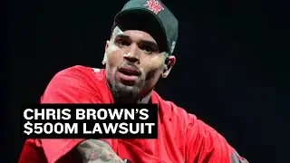 Chris Brown $500M lawsuit over documentary