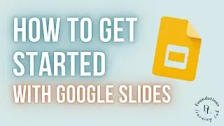 How to Get Started with Google Slides