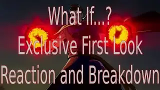 What If&hellip;? Exclusive First Look Reaction and Breakdown