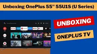 OnePlus U Series 55 Inch 4K LED Smart Android TV Unboxing || OnePlus 55U1S Unboxing