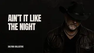 Ain&rsquo;t It Like the Night &mdash; Solyira Collective | Official Lyric Video