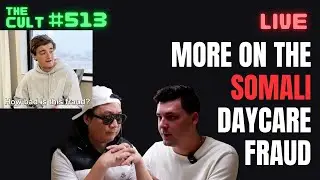 THE CULT #513: More on the Somali Daycare Fraud from Jonathan Choe, Cam Higby and Nick Shirley