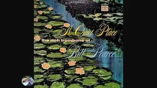 The Rich Trombone of Bill Pearce - A Quiet Place (1969)