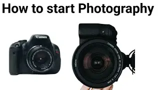 How to start Photography | Photography Basics Tips