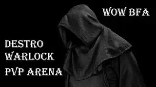 WoW BFA - DESTRUCTION Warlock + ELEMENTAL Shaman PvP - Arena 8.2