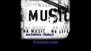 Lee Cabrera - Shake it (Dj Alexunder Remix)