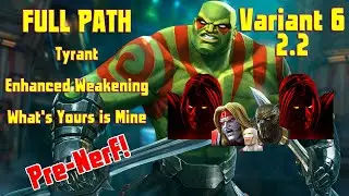 Pre-Nerf Variant 6: 2.2 Tyrant + What's Yours is Mine + Enh Weaken Full Path w/ Drax Boss takedown