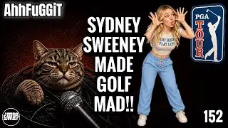 Sydney Sweeney Didn&rsquo;t Insult Golf &mdash; Relax | 152