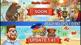 HUSTLE CASTLE- UPGRADE 1.41-SPOILER NEW EVENT BEACH MOLEPOLY LOTTERY-JULY 2021