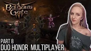 Duo Honor BG3 Multiplayer - Day 8 - Onward to GRYMFORGE! | Baldur's Gate 3 | May 11th 2025