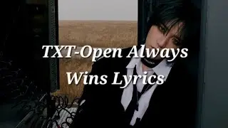 TXT-Open Always Wins Lyrics