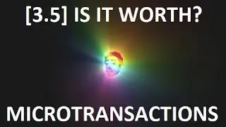 [3.5] Is it Worth? Ep. 13: Microtransactions