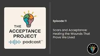 Scars and Acceptance: Healing the Wounds That Prove We Lived