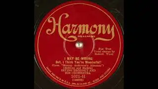 Irving Brodsky & his orchestra - I May Be Wrong (But I Think You're Wonderful!) (1929)