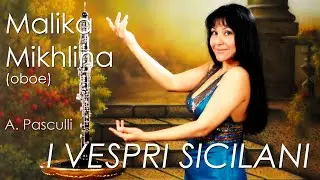 A.Pasculli. Gran concerto su temi dell` opera I VESPRI SICILANI di Verdi. Malika Mikhlina - oboe
