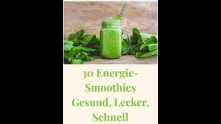 30 Energie Smoothies Gesund, Lecker, Schnell #smoothie #fitness #healthy #lifestyle #gesund