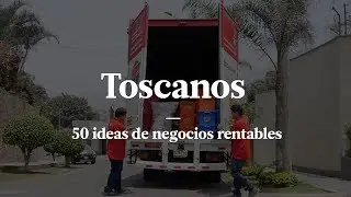 TOSCANOS | EMPRESA QUE OFRECE SERVICIOS DE MUDANZAS EN LIMA | 50 IDEAS DE NEGOCIOS RENTABLES EN PER&Uacute;