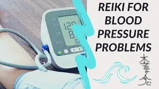 Reiki For Blood Pressure Problems - Energy Healing