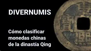Cómo clasificar monedas chinas de la dinastía Qing