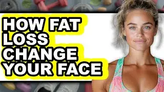 How Fat Loss Can Change Your Face (UPDATED)