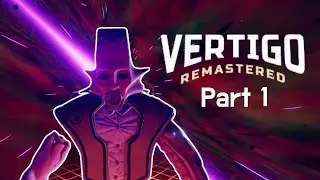 Vertigo Remastered Walkthrough | Part 1