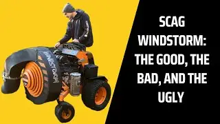Scag  Windstorm Review: The Good, the Bad, and the Ugly