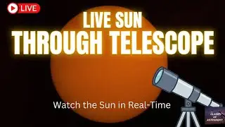 Sun LIVE Observation through my telescope