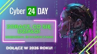 To była REKORDOWA edycja Cyber24 DAY!