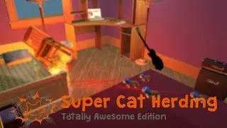 ANGRY CAT RAMPAGE | Super Cat Herding: Totally Awesome Edition