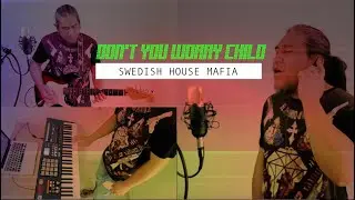 DON'T YOU WORRY CHILD - SWEDISH HOUSE MAFIA (80'S NEW WAVE COVER)
