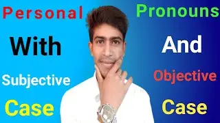 Personal pronouns | Personal pronouns in hindi | Pronouns ke subj. & obj. case | व्यक्तिगत सर्वनाम