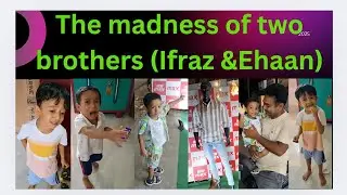 The madness of two brothers (Ifraz &Ehaan) #youtubevideo #funny #viral 