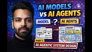 AI Agentic System Design - Part 1 (AI Models vs AI Agents and Key Components in AI Agents)