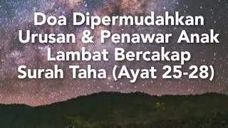 Doa Dipermudahkan Urusan & Penawar Anak Lambat Bercakap/Surah Taha (Ayat 25-28)