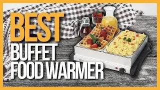 ✅ TOP 5 Best Buffet Food Warmers