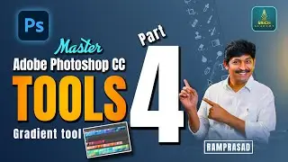 Master Adobe Photoshop Tools Complete Guide! Class 4  | SRICH Academy | Ramprasad