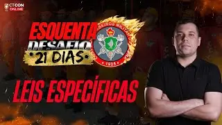 OPERAÇÃO CBM-CE - ESQUENTA DESAFIO 21 DIAS  - LEIS ESPECÍFICAS - PROF. ELIAS