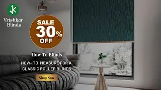How to Measure Roller Blinds Perfectly | Made to Measure Blinds Guide by Vrishkar Blinds UK