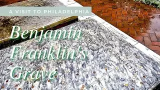 Benjamin Franklin's Grave - Philadelphia, Pennsylvania