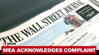 MEA Forwards Request To Deport WSJ Bureau Chief Over Anti-India Behaviour To Embassy In US