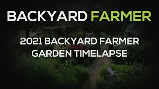 2021 Garden Timelapse