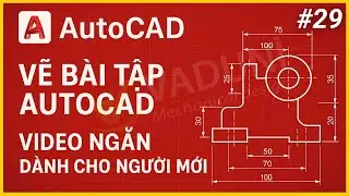 Học AutoCAD | Học Vẽ Bài Tập AutoCAD dành cho người mới | Bài 29