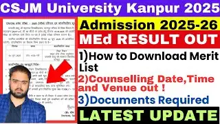 Merit List Out🎉|MEd Counselling Date 2025 Notice|CSJM university Kanpur 2025.