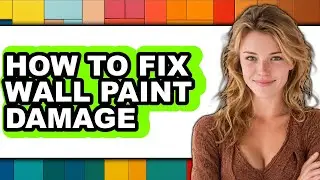 How to Fix Wall Paint Damage (updated)